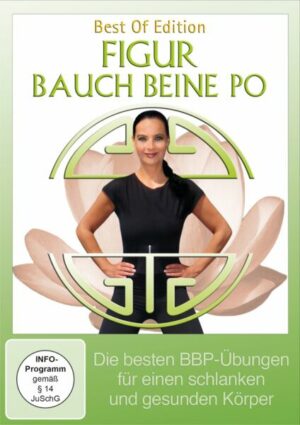 Figur Bauch Beine Po - Die besten BBP-Übungen für einen schlanken und gesunden Körper
