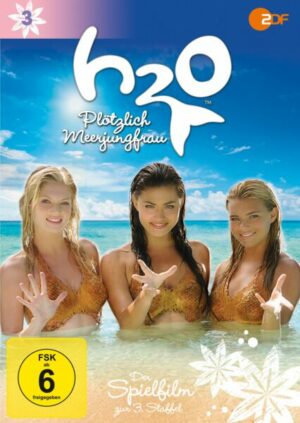 H2O - Plötzlich Meerjungfrau - Der Spielfilm zur Staffel 3