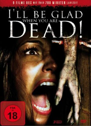 I'll be glad when you are dead!  [3 DVDs]