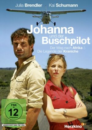 Johanna und der Buschpilot - Der Weg nach Afrika & Die Legende der Kraniche