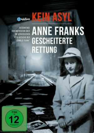 Kein Asyl - Anne Franks gescheiterte Rettung
