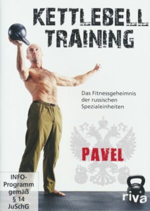 Kettlebell-Training  Das Fitnessgeheimnis der russischen Spezialeinheiten