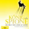 König der Spione - Die Welt des John Carre