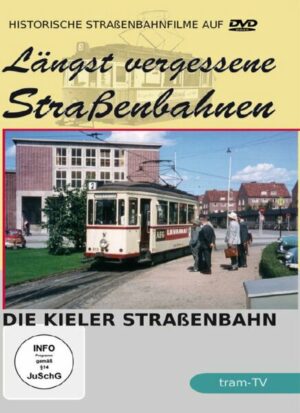 Längst vergessene Straßenbahnen: Die Kieler Straßenbahn