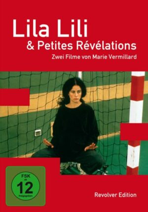 Lila Lili & Petites Revelations  (OmU) - Zwei Filme von Marie Vermillard