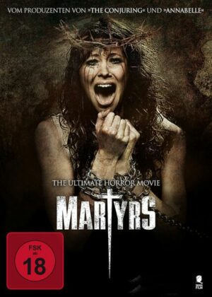 Martyrs - The Ultimate Horror Movie