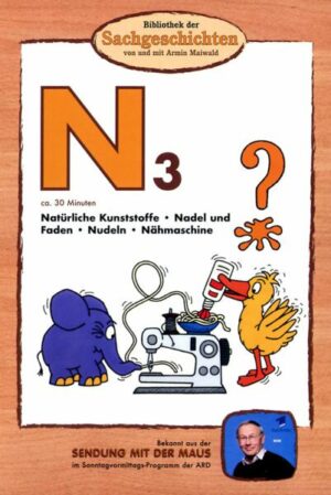 N3 - Natürliche Kunststoffe/Nadel und Faden/Nudeln/Nähmaschine  (Bibliothek der Sachgeschichten)