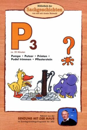 P3 - Pumpe/Putzer/Printen/Pudel trimmen/Pflasterstein  (Bibliothek der Sachgeschichten)