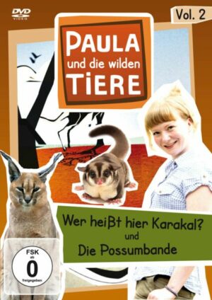 Paula und die wilden Tiere Vol. 2 - Wer heißt hier Karakal?/Die Possumbande