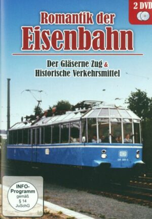 Romantik der Eisenbahn - Der gläserne Zug & Historische Verkehrsmittel  [2 DVDs]