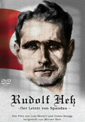 Rudolf Hess - Der Letzte von Spandau