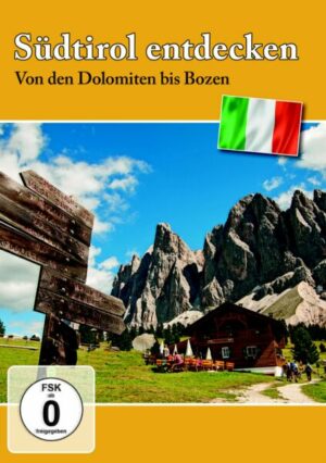 Südtirol entdecken - Von den Dolomiten bis Bozen