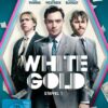 White Gold - Staffel 1