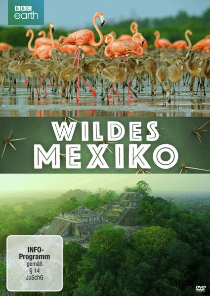 Wildes Mexiko  (BBC Earth)