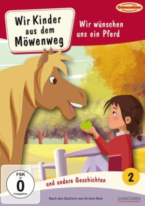 Wir Kinder aus dem Möwenweg und andere Geschichten 2 - Wir wünschen uns ein Pferd