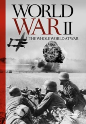 World War 2-The Whole World At War