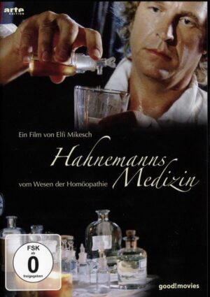 Hahnemanns Medizin - Vom Wesen der Homöopathie