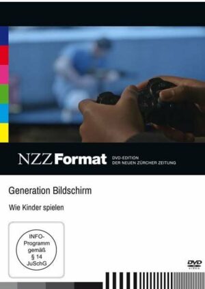 Generation Bildschirm - wie Kinder spielen - NZZ Format