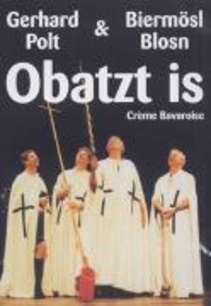 Gerhard Polt & Biermösl Blosn - Obatzt is
