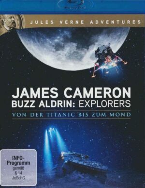 James Cameron - Buzz Aldrin: Explorers - Von der Titanic bis zum Mond