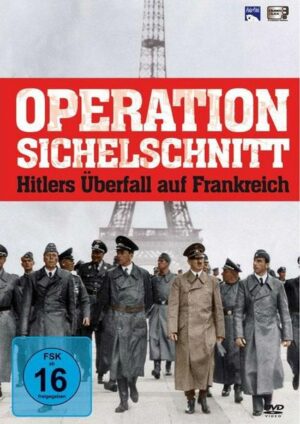 Operation Sichelschnitt - Hitlers Überfall auf Frankreich