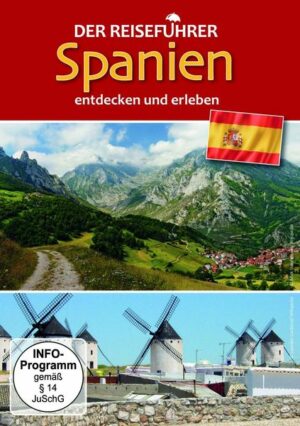 Spanien - entdecken und erleben - Der Reiseführer